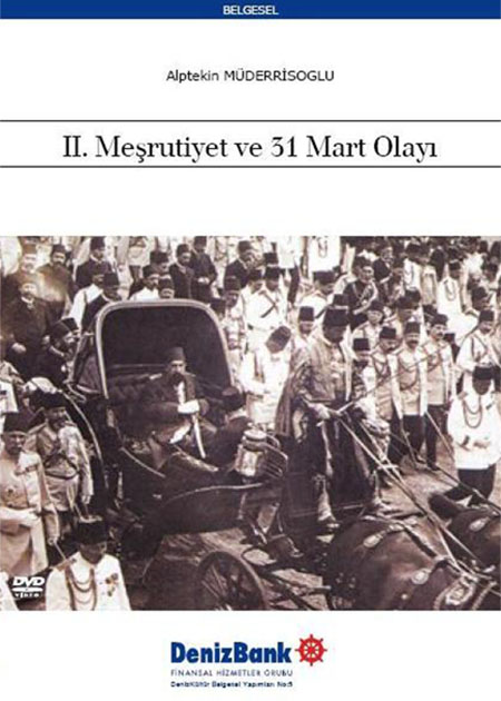 II. Meşrutiyet ve 31 Mart Olayı