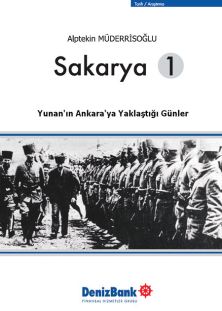 Sakarya 1 : Yunan'ın Ankara'ya Yaklaştığı Günler
