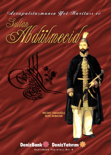 Avrupalılaşmanın Yol Haritası ve Sultan Abdülmecid