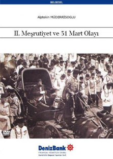 II. Meşrutiyet ve 31 Mart Olayı
